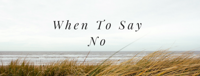 When To Say No