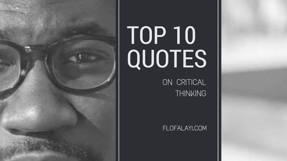 QUOTES ON CRITICAL THINKING